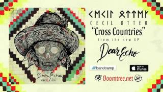 Cecil Otter "Cross Countries" ('Dear Echo' EP — Available Now!) chords