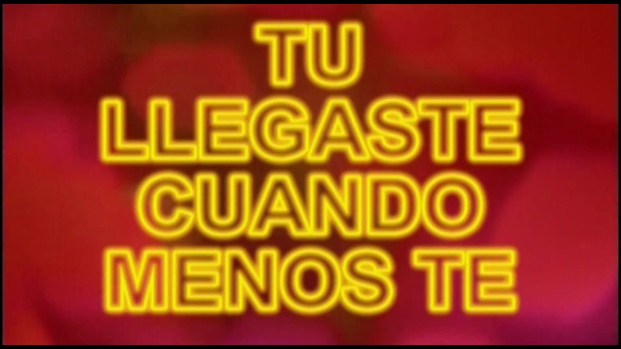 Leo Dan Tu Llegaste Cuando Menos Te Esperaba