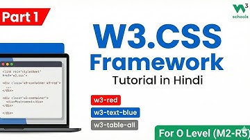 W3.CSS Framework Tutorial in Hindi | Part 1 | Intro, Classes & Responsive Tables | (O Level )