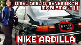 MERINDING ‼️ AMEL AMILIA TEMUKAN MOBIL MAUT NIKE ARDILLA 😭