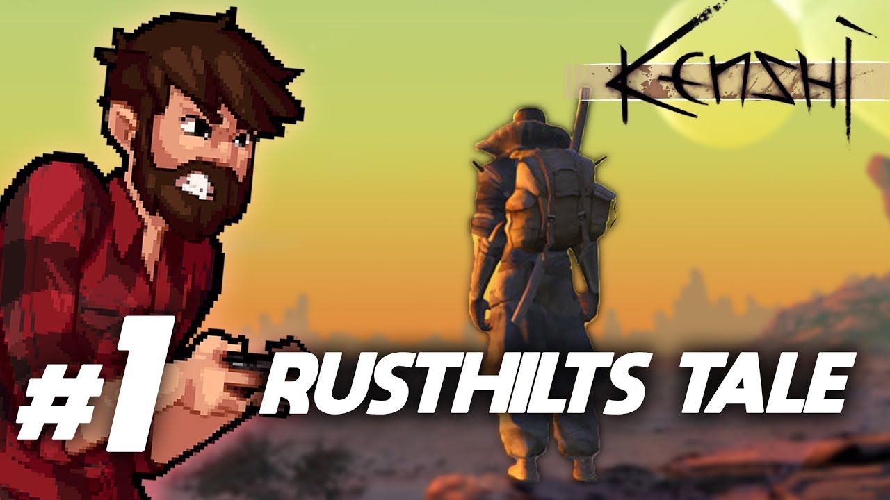 Kenshi | The Tale of Rusthilt Begins | Let's Play Kenshi Gameplay