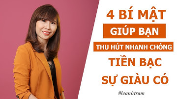 4 BÍ MẬT GIÚP BẠN THU HÚT TIỀN BẠC, GIÀU CÓ THỊNH VƯỢNG NHANH CHÓNG I ỨNG DỤNG SỨC MẠNH TIỀM THỨC