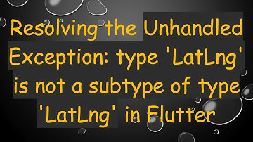 Resolving the Unhandled Exception: type 