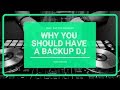 Why You Should Have A Backup DJ