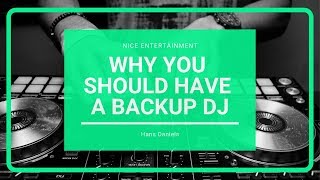 Why You Should Have A Backup DJ