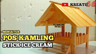 Mudah Membuat Miniatur Pos Kamlingstick Ice Cream