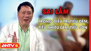 3 sai lầm cần tránh trong điều trị tiểu đêm, tiểu nhiều lần, tiểu són