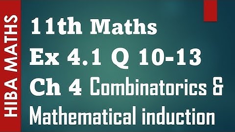 11th maths chapter 4 exercise 4.1 question 10-13 Combinatorics and Mathematical induction