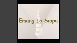 Emang Lo Siapa