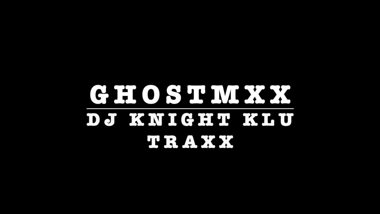 Dj knight Klu Traxx