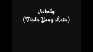 Nobody (Tiada Yang Lain)
