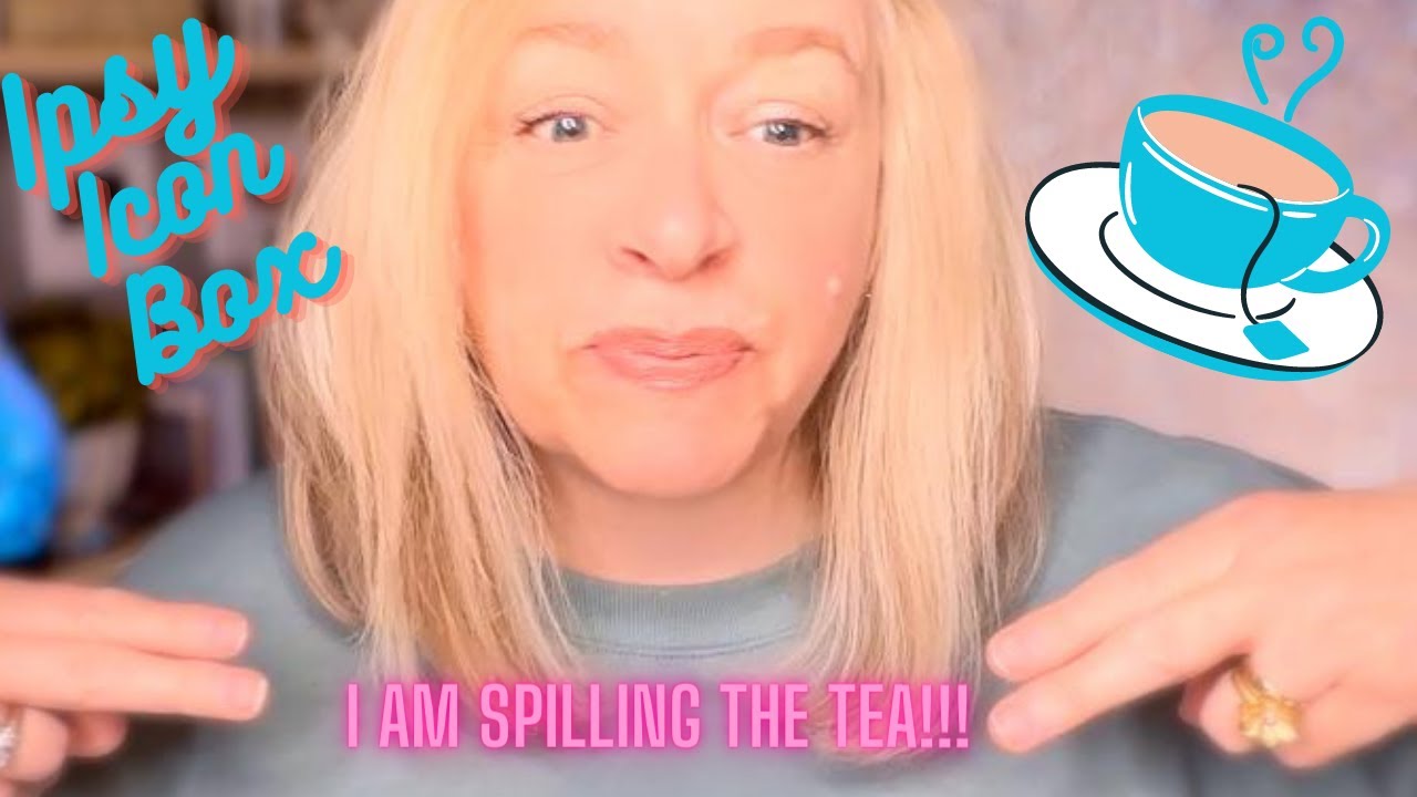 IPSY ICON BOX AND SPILLING THE TEA!!! MAY 2023 YouTube