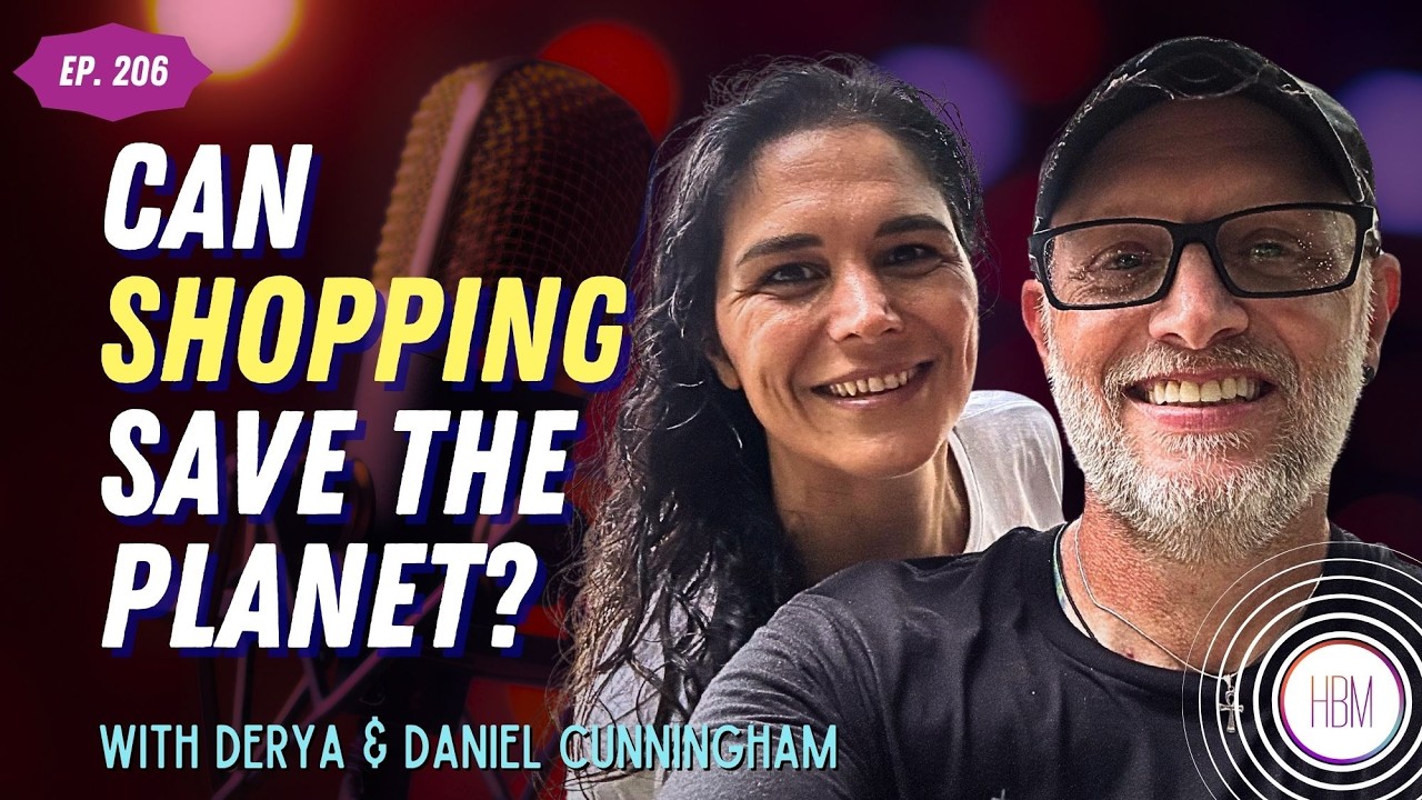 Can Shopping Save the Planet? The Rise of Regenerative Commerce | Derya & Daniel Cunningham, Ep. 206