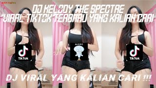 DJ MELODY THE SPECTRE SLOW MENGKANE || VIRAL TIKTOK TERBARU 2024 #djviral  #viral #music #jedagjedug