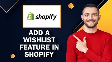 How to Add a Wishlist Feature in Shopify | Easy Tutorial