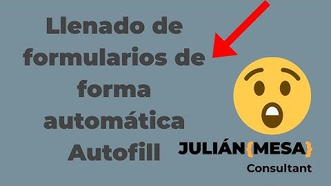 Llenado de formularios de forma automática con Autofill