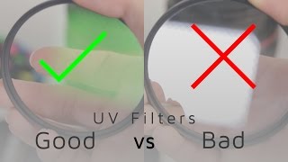 How to tell a Good UV filter from a Bad one