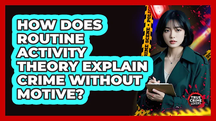 How Does Routine Activity Theory Explain Crime Without Motive? - True Crime Lovers