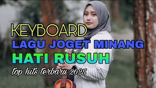 LAGU JOGET MINANG KEYBOARD HATI RUSUH REMIX 2025
