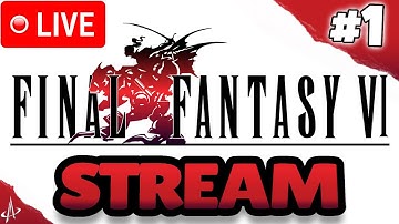 EXPERIENCING FINAL FANTASY VI FOR THE FIRST TIME! #1
