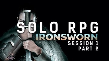 Solo RPG - Ironsworn || Session 1 Part 2