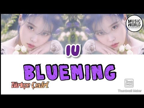 TÜRKÇE ÇEVİRİ | İU - Blueming