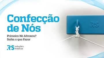 Confecção de Nós - Primeiro Nó Afroxou? Saiba o que Fazer