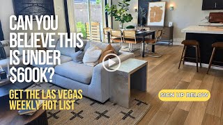 🔥Las Vegas Hot List: Homes Under $600K🔥