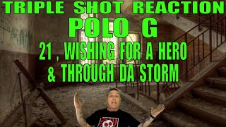 Polo G Triple Reaction: 21, Wishing For A Hero and Through Da Storm