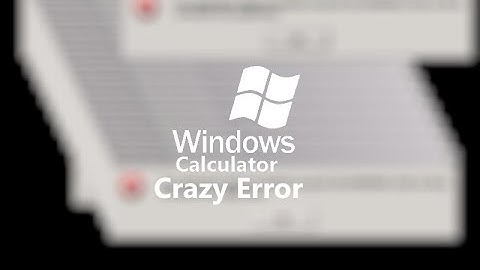 Windows Calculator Crazy Error (SHORT)