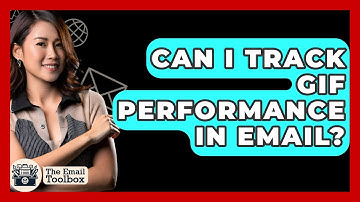 Can I Track GIF Performance In Email? - TheEmailToolbox.com