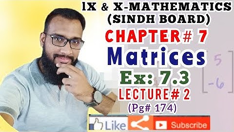 IX & X - Chapter#7: Matrices | Ex # 7.3| Lecture#2 | Sindh Board | Mathematics| SSC I & II