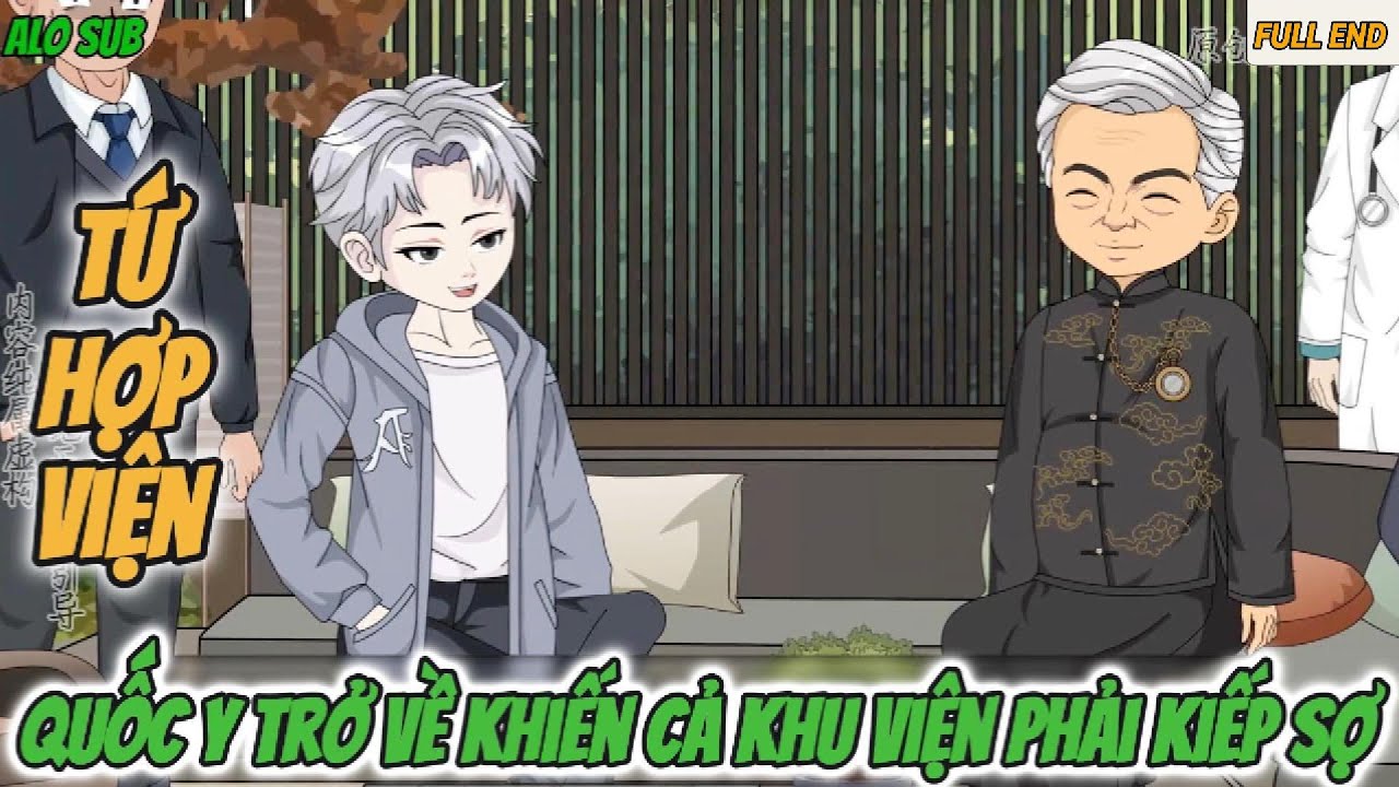 Full : Tứ hợp viện | Quốc uy trở về khiến cả khu viện khiếp sợ | Full end | Alo sub