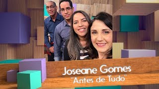 Joseane Gomes - Antes de Tudo