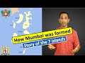 How Mumbai was formed | Seven Islands of Bombay | History of British & Bombay