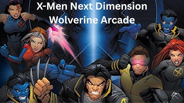 X-Men: Next Dimension Wolverine Arcade Mode Gameplay