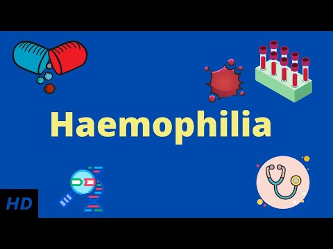 Haemophilia, Causes, SIgns and Symptoms, Diagnosis and Treatment.