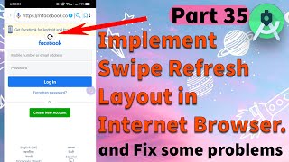 Implement Swipe Refresh Layout in Internet Browser Part 35 | Android Studio | and Fix some problems