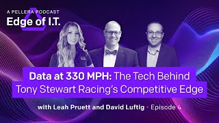 S2E4: Data at 330 MPH: The Tech Behind Tony Stewart Racing’s Competitive Edge | Edge of IT