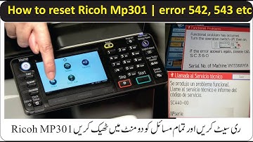 how to reset Ricoh MP301 |error 542 resolve all errors
