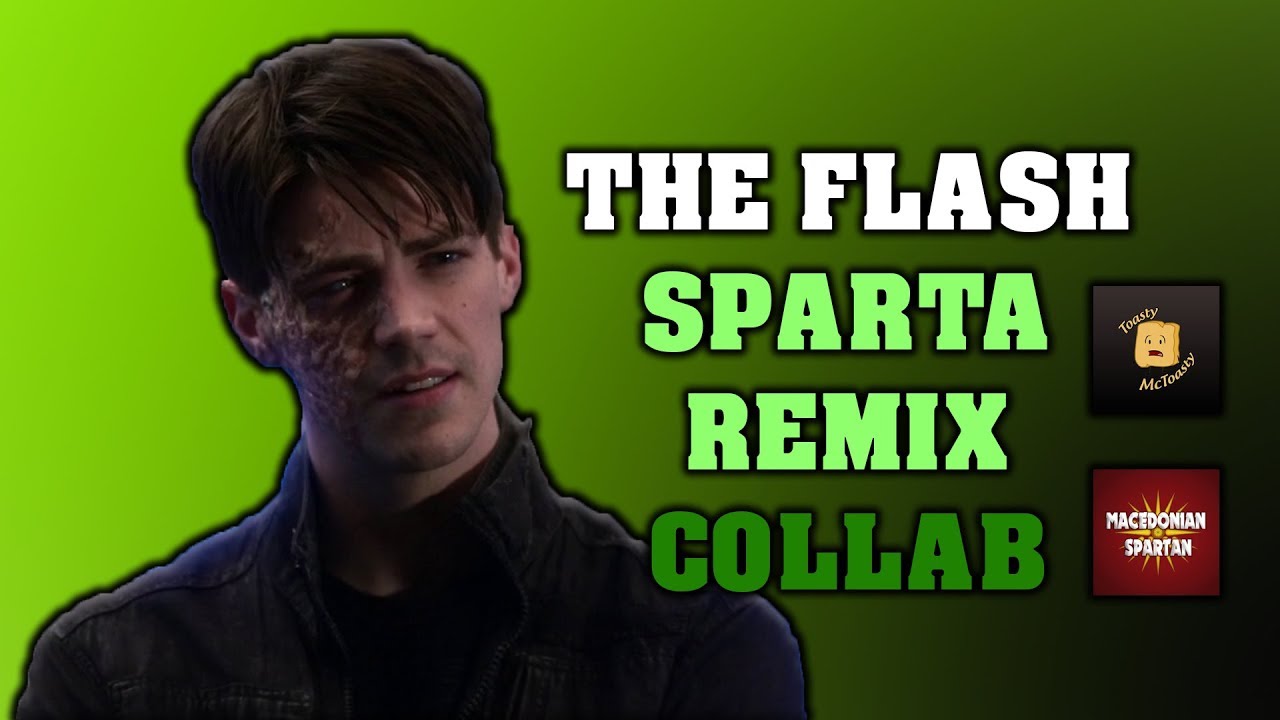 COLLAB - The Flash 3X21 Sparta Remix