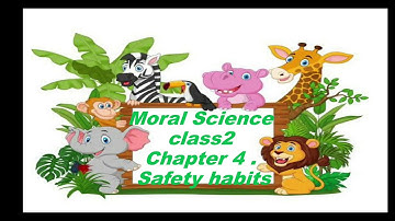 Moral science class2 chapter 4 safety habits