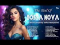 The best of bossa nova covers 2024  playlist bossa nova best songs relaxing  bossa nova songs