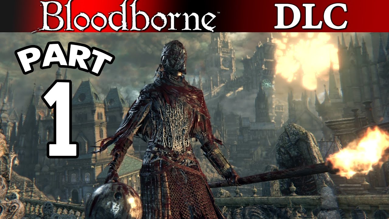 Bloodborne The Old Hunters DLC Gameplay Walkthrough Part 1 PS4 YouTube bloodborne-the-old-hunters-dlc-gameplay-walkthrough-part-1-ps4-youtube