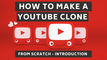 How to Make a YouTube Clone from Scratch - Introduction
