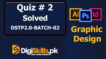 Graphic Design Quiz 2 Batch 2 Digiskills 2.0 Solution | Graphic Design Quiz 2 Batch 2 2022