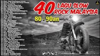 #ROCKMALAYSIA 40 Lagu Hit Kenangan Abadi   Lagenda Rock Cinta   Slow Rock Malaysia 90an Terbaik