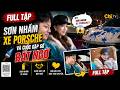FULL TẬP | Sơn Nhầm Xe Porsche Và Cuộc Gặp Gỡ Bất Ngờ | ChiTV