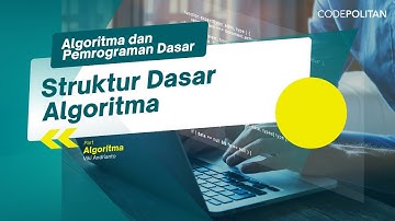 Struktur Dasar Algoritma - 04 Algoritma dan Pemrograman Dasar