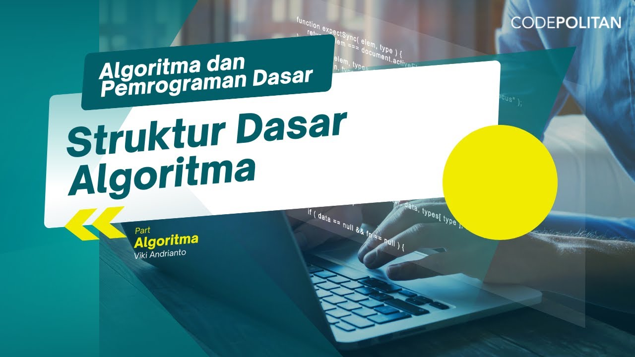 Struktur Dasar Algoritma - 04 Algoritma dan Pemrograman Dasar